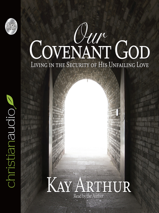 Title details for Our Covenant God by Kay Arthur - Available